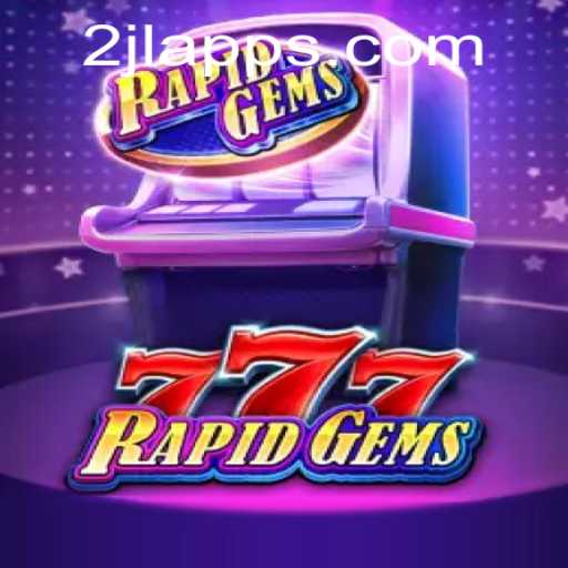 Explore the Thrills of RapidGems777: An Exciting Jewel of a Game by 2JL.COM