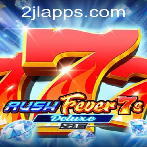 Discover the Excitement of RushFever7sDeluxeSE