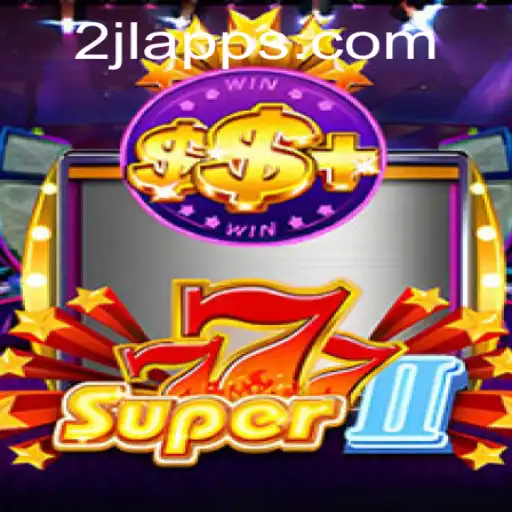 Exploring Super777II: The Ultimate Gaming Experience with 2JL.COM